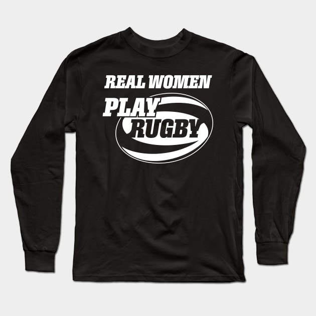 Real Women Play Rugby Long Sleeve T-Shirt by Vector Deluxe